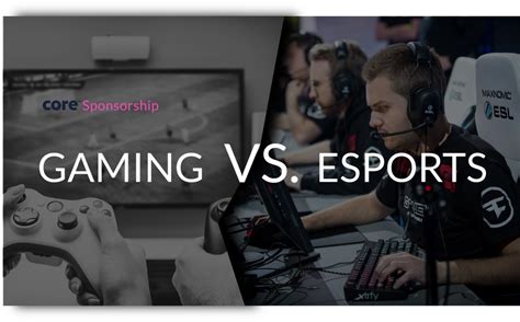 gaming vs esports|Esports and Gaming: What is the Difference .